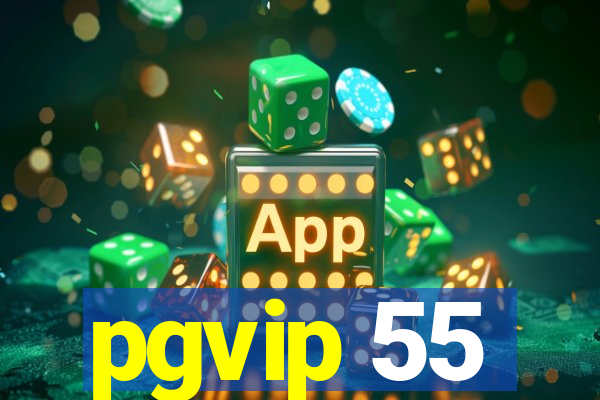 pgvip 55